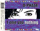 D Phase - I Owe You Nothing Radio Edit