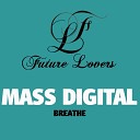 Mass Digital - U Make Me Feel Good