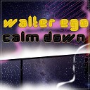 Walter Ego feat Tez Kidd - Wot U On About