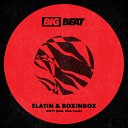 SLATIN BOXINBOX feat Blak Trash - DIRTY feat Blak Trash Extended Mix