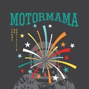 Motormama - Te Vejo Na Cosmopista