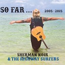 Sherman Noir The Highway Surfers - Miles Away