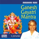 S Janaki - Ganesha Gayathri Mantra
