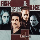 Fish Heads Rice - Prisoner of Love