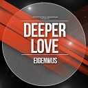 Eigenwijs - Deeper Love Original Mix