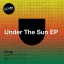 Oraa - Under The Sun Original Mix