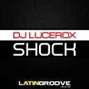 DJ Lucerox - Shock Original Mix