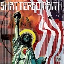 Shattered Faith - Any Way You Want It
