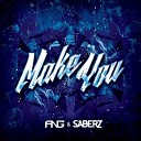ANG & SaberZ - Make You (Original Mix)