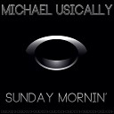 Michael Usically - Sunday Mornin Original Club Mix