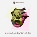 Angelo F - Out In The Night Original Mix