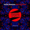 DJ Igor PradAA - Distinction Original Mix
