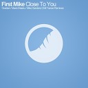 First Mike - Close To You Mario Masku Remix