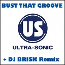 Ultra Sonic - Bust That Groove Original Mix