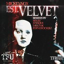 Mickey Nox - Est Velvet D R U N K Remix