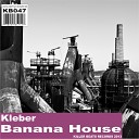 Kleber - Banana House Original Mix