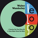 Walter Wanderley - Que Sabe Voce De Mim Remastered