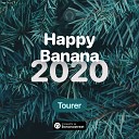Tourer - HAPPY BANANA 2020 Track 08