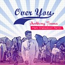 Anthony Touma Mark Shakedown - Over You Mark Shakedown Remix Radio Edit