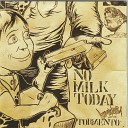 No Milk Today - O Velho Punk