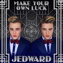 Jedward - Make Your Own Luck