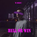 YAKU - Hell or Win