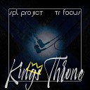 SPL Project TR Focus - Kings Throne feat Yungsteg