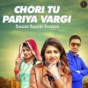 Sachin Sharma - Chori Tu Pariya Vargi