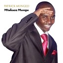 Patrick Mungeli - Mtukuze Mungu