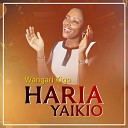 Wangari Kigo - Haria Yaikio