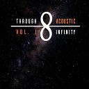 Through Infinity - No tears can replace you acoustic