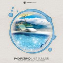 WeAreTwo - Last Summer LA Rush Radio Edit