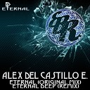 Alex Del Castillo E - Eternal Deep Remix