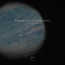 Broadcast of Variants - At First