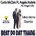 Curtis McClain feat Angela Anderle As Angel… - Beat Do Dat Thang Mike Stone Remix