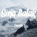 Sina Balak - Frozen Original Mix