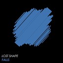 Lost Shape - Falls Original Mix