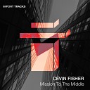 Cevin Fisher - Deeper Than Any Man Original Mix