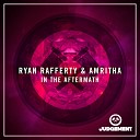 Ryan Rafferty Amritha - In The Aftermath Original Mix