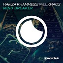 Hamza Khammessi Khaos - Mind Breaker Original Mix