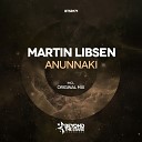 Martin Libsen - Anunnaki Original Mix