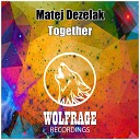 Matej Dezelak - Together Original Mix