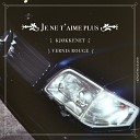 Kj kkenet feat Vernis Rouge - Je ne t aime plus