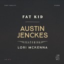 Austin Jenckes feat Lori McKenna - Fat Kid