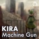 KIRA feat GUMI Onsa Media - Machine Gun