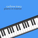 Cyclone Tracy - Piano in Trance Radio Mix