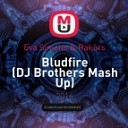 Eva Simons Rakurs - Bludfire DJ Brothers Mash Up