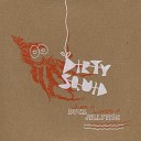 Dirty Squid - When A Duck Loves A Jellyfish