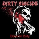 Dirty Suicide - Pill Poppin