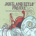 Portland Cello Project - Beat Health Life and Fire Feat Thao